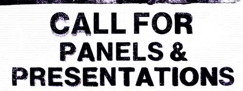 Call For Panels and Presentations